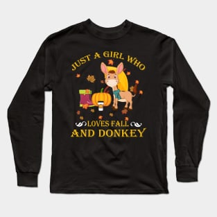 Just A Girl Who Loves Fall & Donkey Funny Thanksgiving Gift Long Sleeve T-Shirt